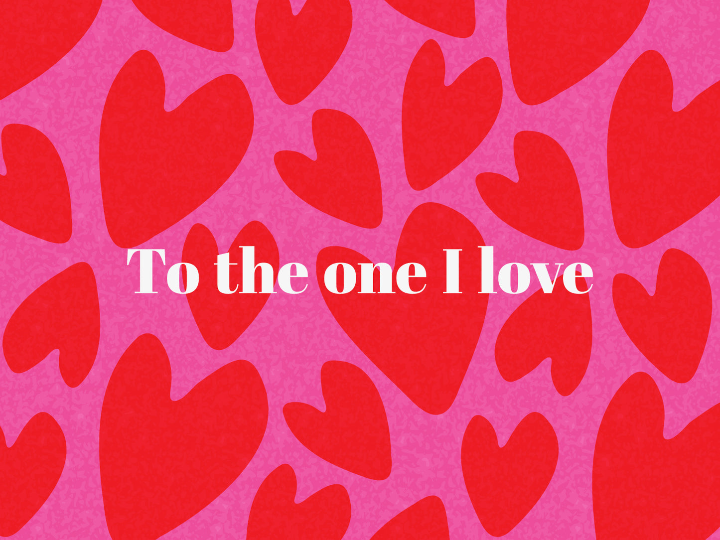 The One I Love Valentine's eCard