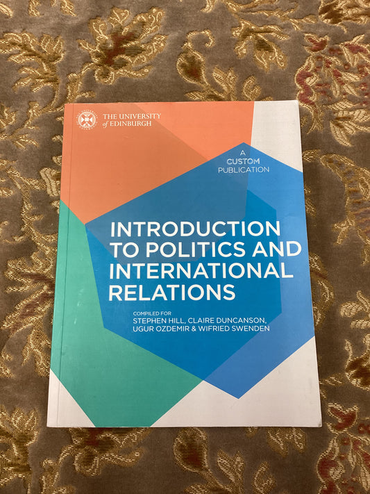 Introduction to Politics and International Relations compiled for Stephen Hill et al. (2018)