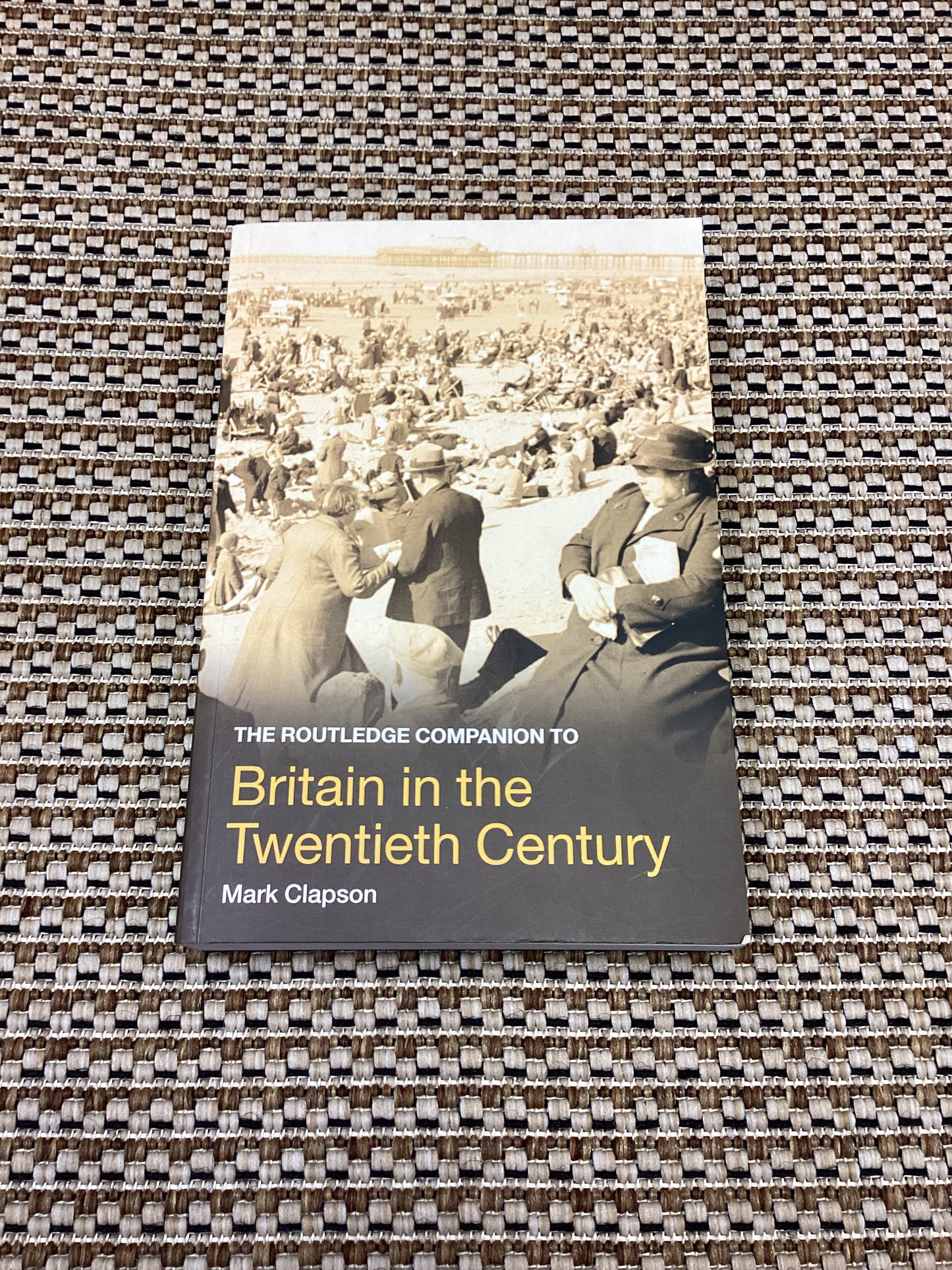 The Routledge Companion to Britain in the Twentieth Century by Mark Clapson (2009)