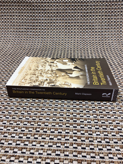 The Routledge Companion to Britain in the Twentieth Century by Mark Clapson (2009)