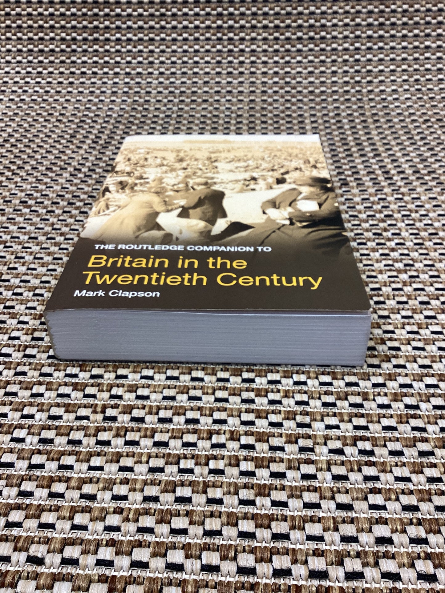 The Routledge Companion to Britain in the Twentieth Century by Mark Clapson (2009)