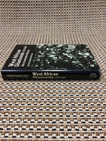 West African Diamonds 1919-83: An Economic History by Peter Greenhalgh (1985)