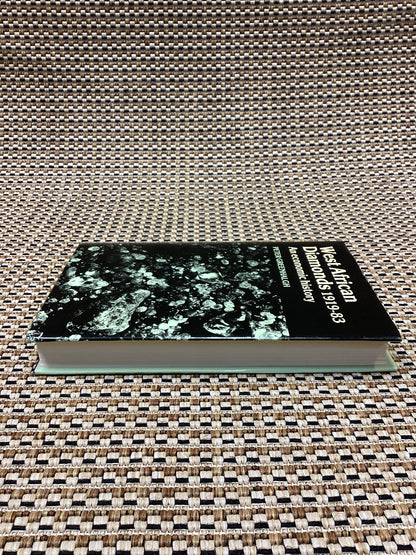 West African Diamonds 1919-83: An Economic History by Peter Greenhalgh (1985)
