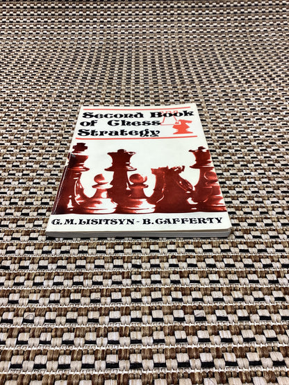 Second Book of Chess Strategy by G.M. Lisitsyn and B. Gafferty (1976)