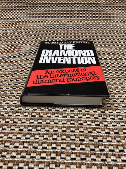 The Diamond Invention: An Expose of the International Diamond Monopoly by Edward Jay Epstein (1982)