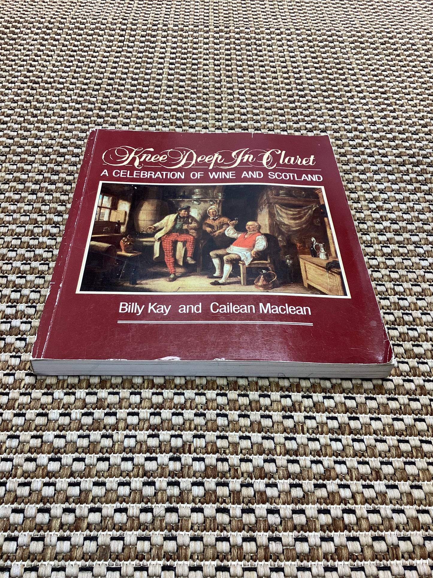 Knee Deep in Claret: A Celebration of Wine and Scotland by Billy Kay & Cailean Maclean (1985)