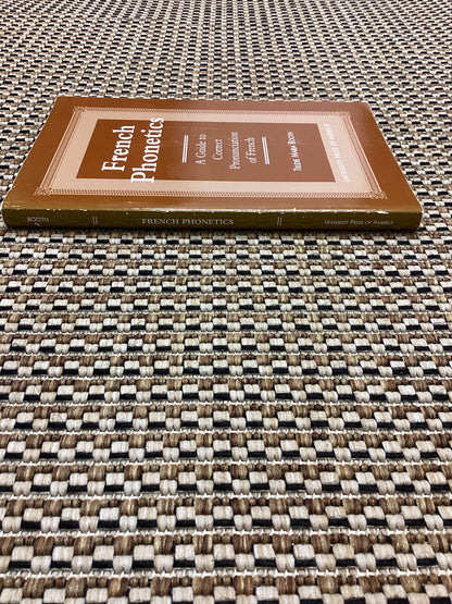 French Phonetics: A Guide to Correct Pronunciation of French by Trudie Maria Booth (1997)