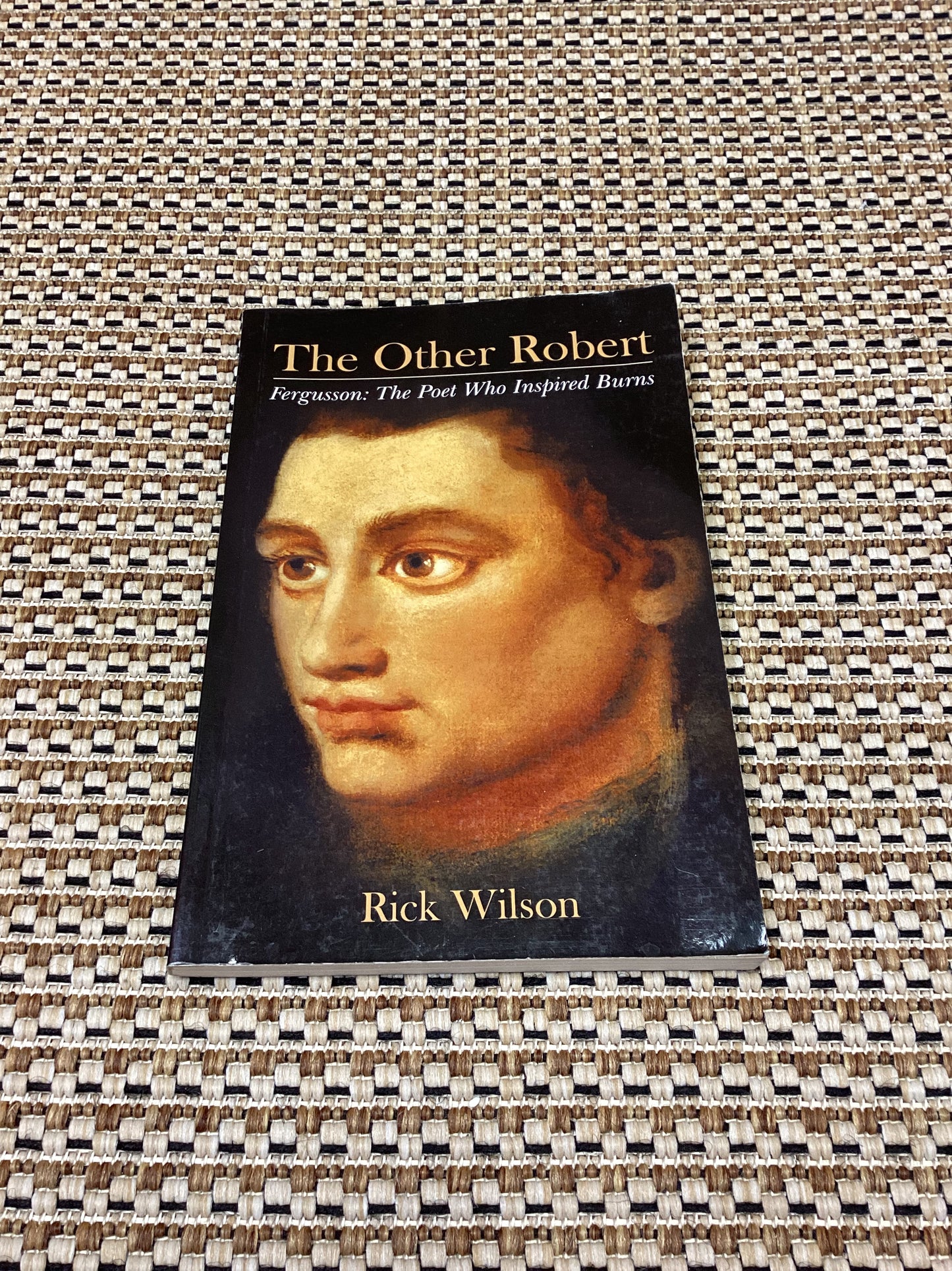 The Other Robert - Fergusson: The Poet Who Inspired Burns by Rick Wilson (2018)