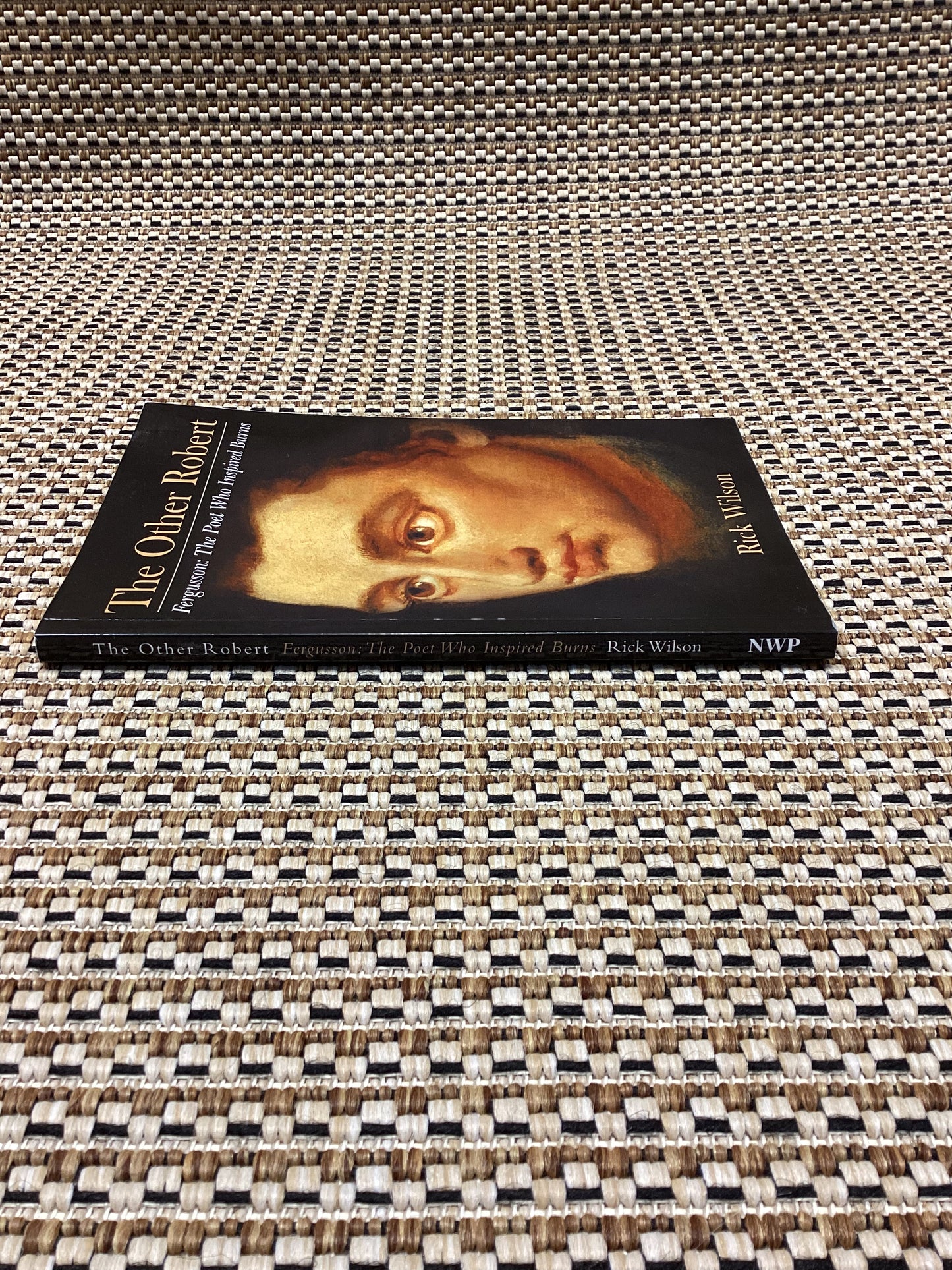 The Other Robert - Fergusson: The Poet Who Inspired Burns by Rick Wilson (2018)