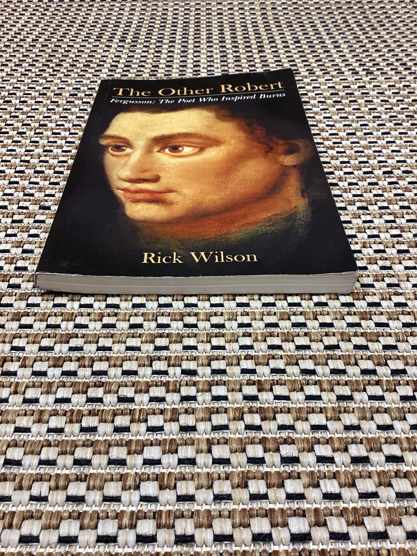 The Other Robert - Fergusson: The Poet Who Inspired Burns by Rick Wilson (2018)