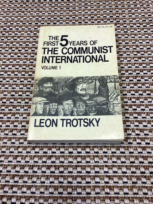 The First 5 Years of the Communist International: Volume 1 by Leon Trotsky (1972)