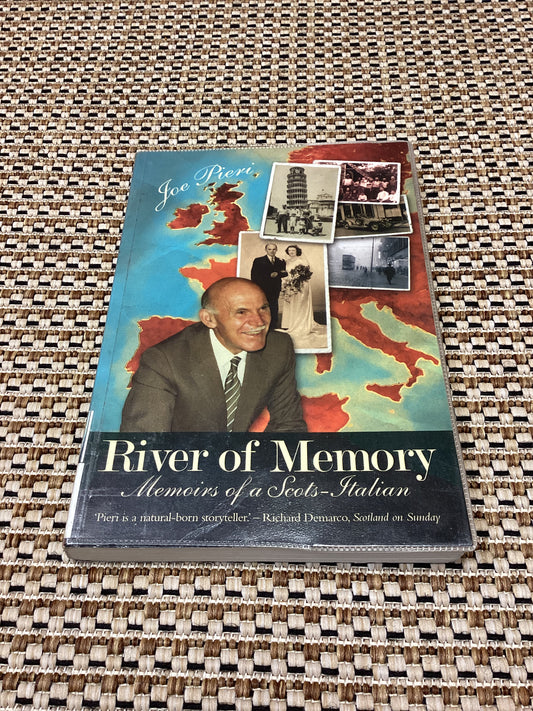 River of Memory: Memoirs of a Scots-Italian by Joe Pieri (2006)