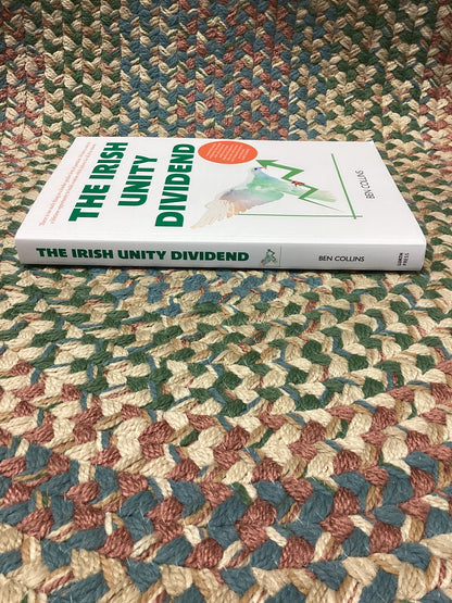 The Irish Unity Dividend by Ben Collins (2025)