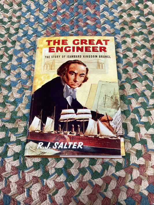 The Great Engineer: The Story of Isambard Kingdom Brunel by R. J. Salter (1963)