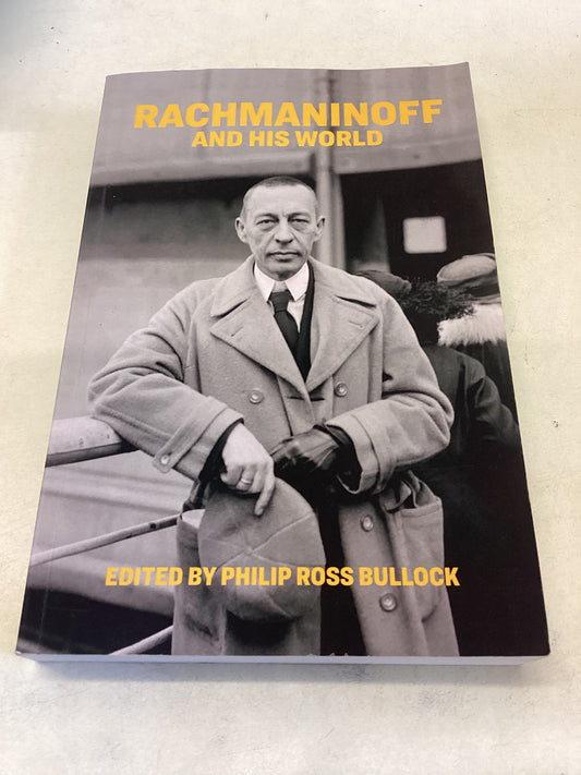 Rachmaninoff and His World Edited By Philip Ross Bullock