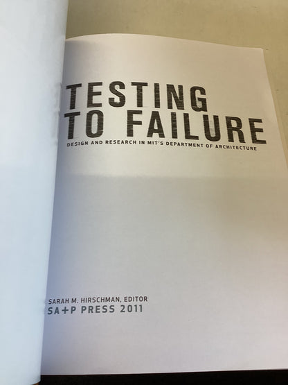 Testing To Failure Design and Research In MIT'S Department of Architecture Sarah M Hirschman