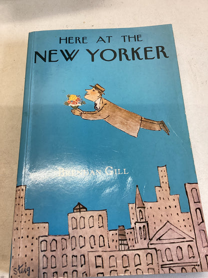 Here at The New Yorker  Brendan Gill