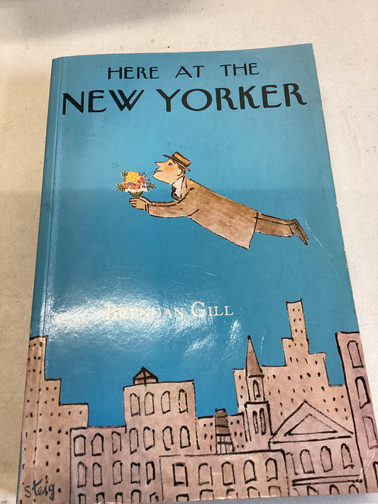 Here at The New Yorker  Brendan Gill