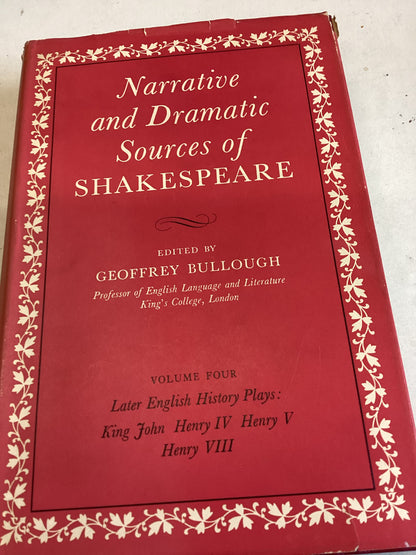 Narrative and Dramatic Sources of Shakespeare Volume Four  Later English Plays King John Henry 1V Henry V Henry V111Edited By geoffrey Bullough