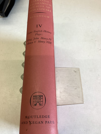 Narrative and Dramatic Sources of Shakespeare Volume Four  Later English Plays King John Henry 1V Henry V Henry V111Edited By geoffrey Bullough