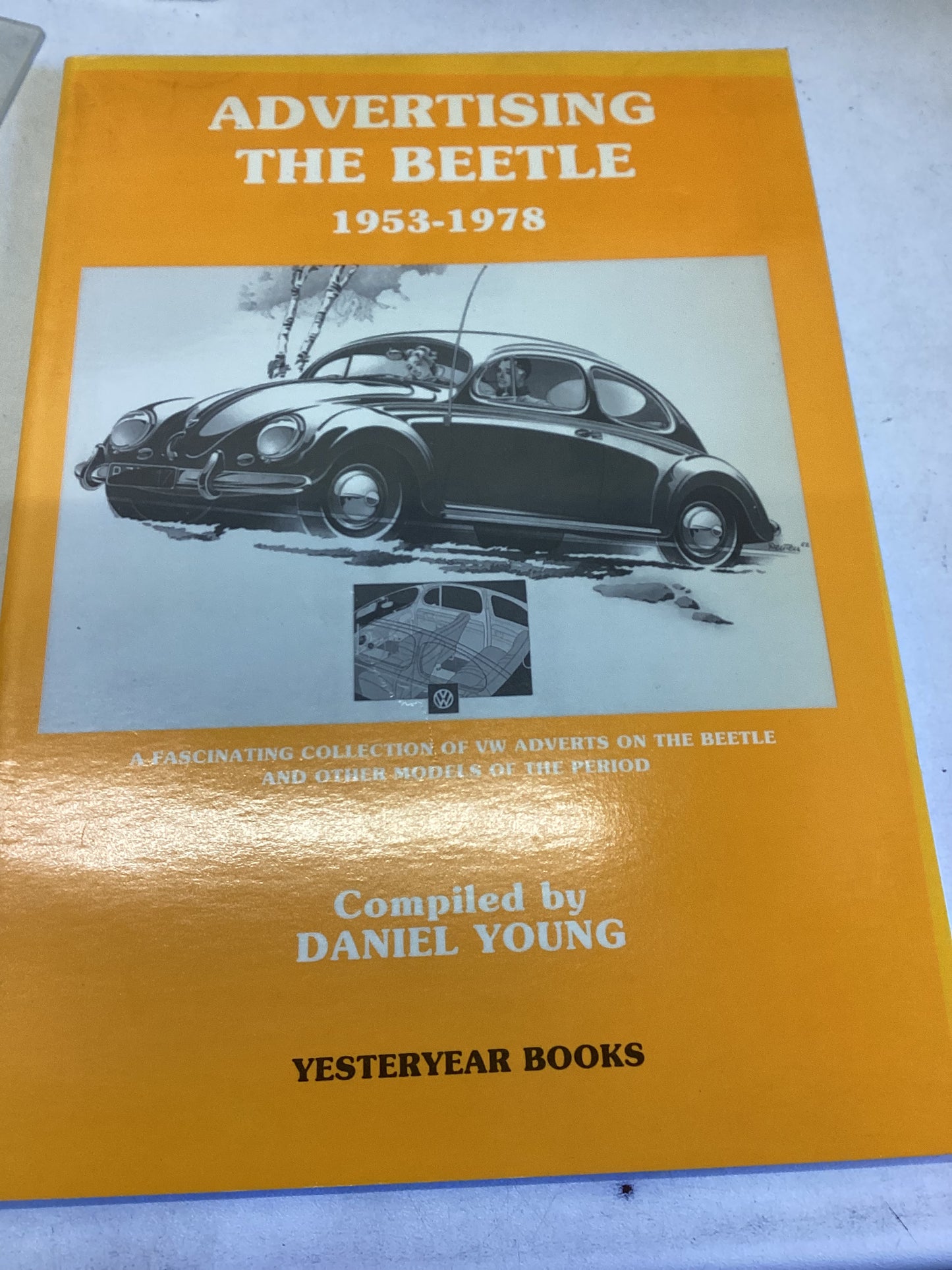 Advertising The Beetle 1953-1978 A Fascinating Collection of VW Adverts On The Beetle Compiles By Daniel Young