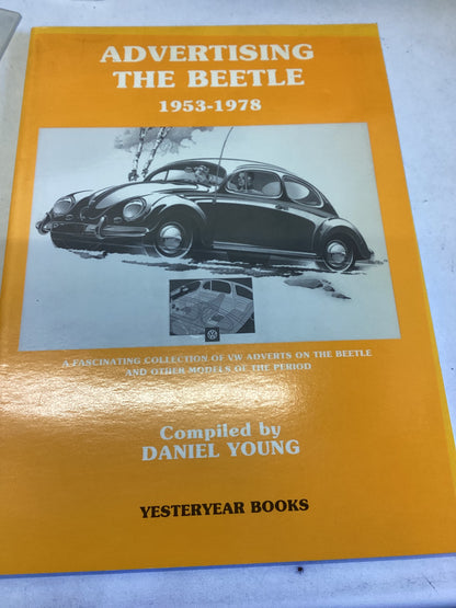 Advertising The Beetle 1953-1978 A Fascinating Collection of VW Adverts On The Beetle Compiles By Daniel Young