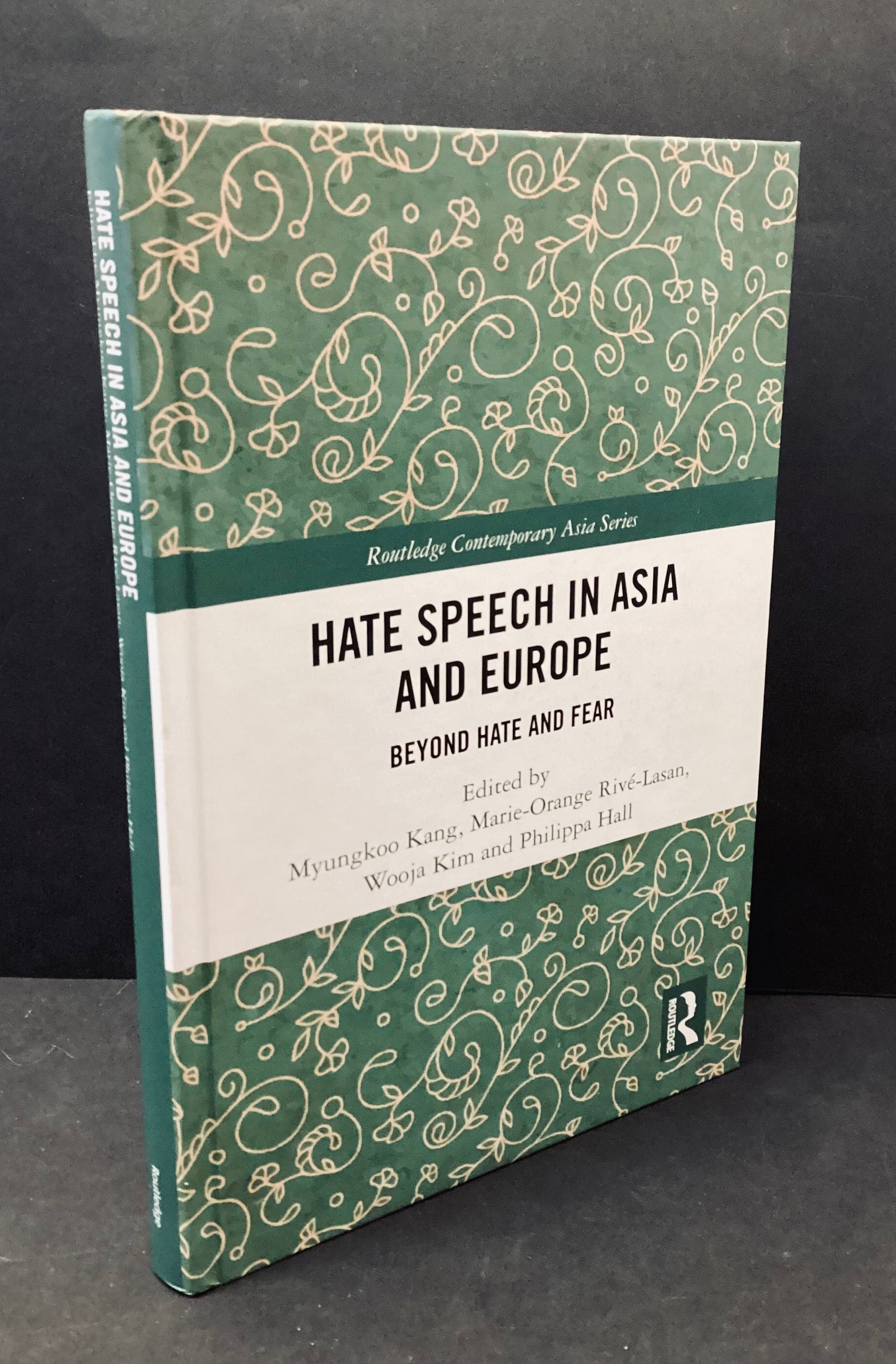 Hate Speech in Asia and Europe: Beyond Hate and Fear, Routledge 2020