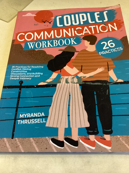 Couples Communication Workbook 26 Practices Myranda Thrussell