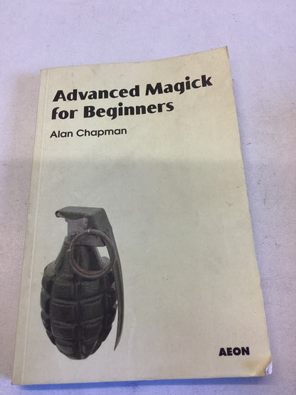 Advanced Magick For Beginners Alan Chapman