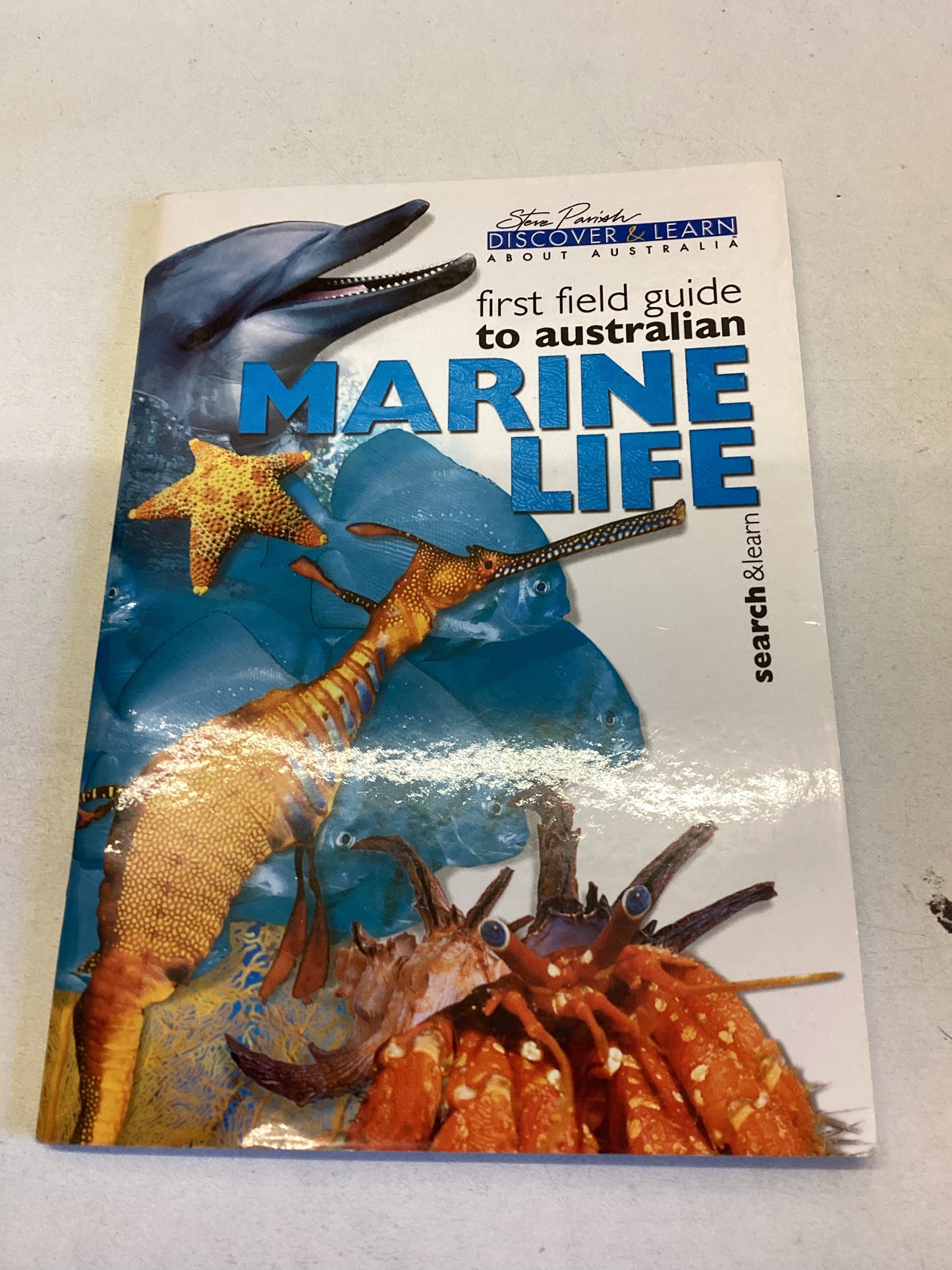 First Field Guide To Australian Marine Life Steve Parish Discover and Learn
