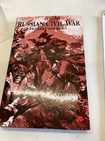 The Russian Civil War Primary Sources A B Murphy