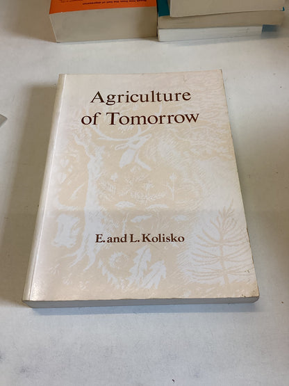 Agriculture of Tomorrow E and L Kolisko Second Edition