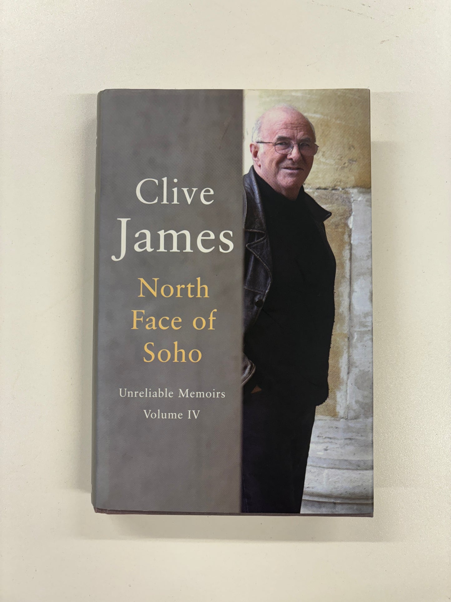 North Face of Soho Unreliable Memoirs Vol 4, Clive James, Picador, 2006 (Signed First Edition)