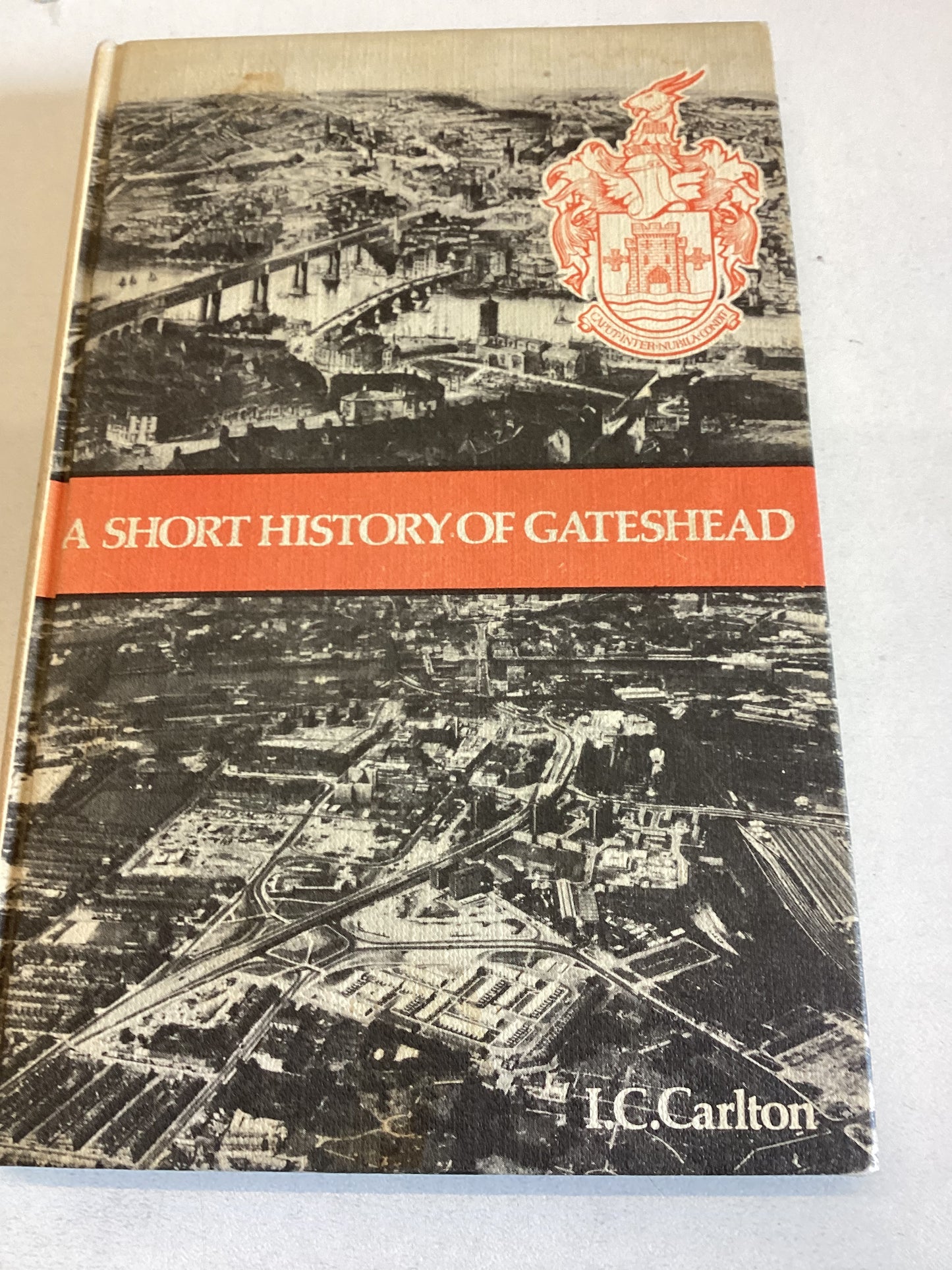 A Short History of Gateshead I C Carlton