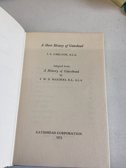 A Short History of Gateshead I C Carlton
