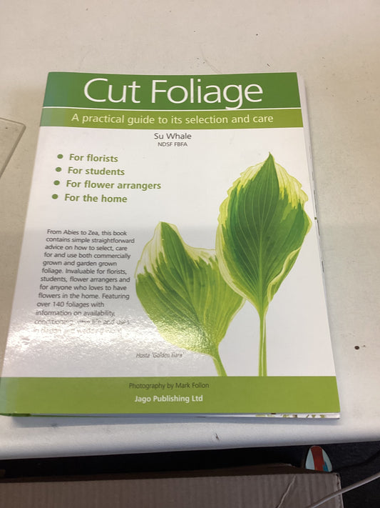 Cut Foliage a Practical Guide To Its Selection and Care Su Whale