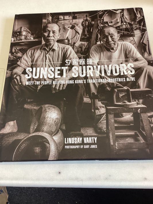 Sunset Survivors Meet The People Keeping Hong Kong's Traditional Industries Alive Lindsay Varty