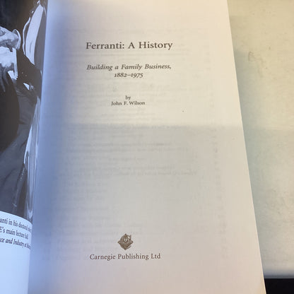 Ferranti a History Volume 1 1882-1975  and 2 1975 - 1987 John F Wilson
