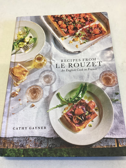 Recipes From Le Rouzet An English Cook In France Cathy Gayner