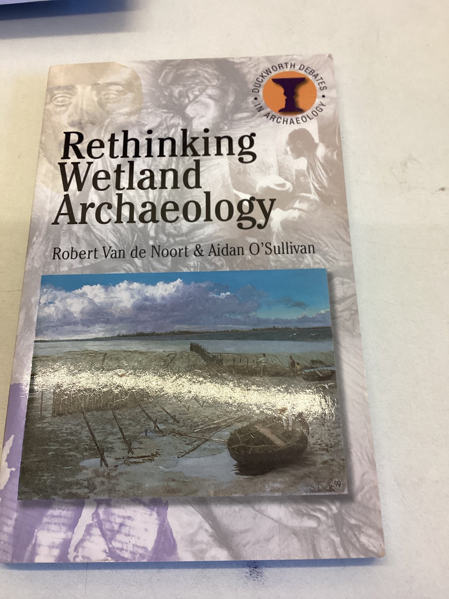 Rethinking Wetland Archaeology Robert Van De Noort Aidan O'Sullivan