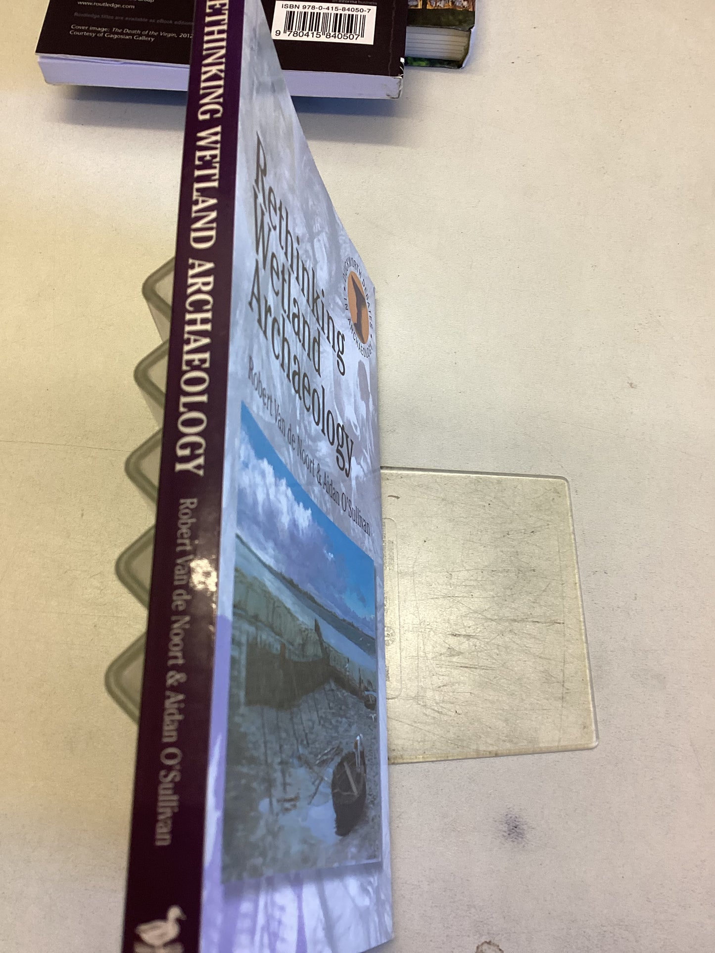 Rethinking Wetland Archaeology Robert Van De Noort Aidan O'Sullivan