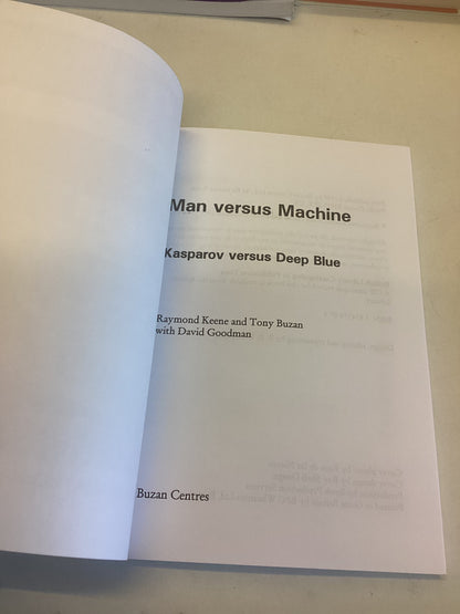 Man Versus Machine Kasparov Versus Deep Blue Raymond Keene and Tony Buzan