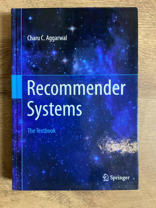 Recommender Systems: The Textbook by Charu C. Aggarwal