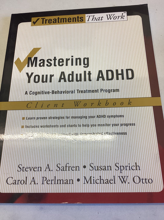 Mastering Your Adult ADHD Client Workbook Treatments That Work