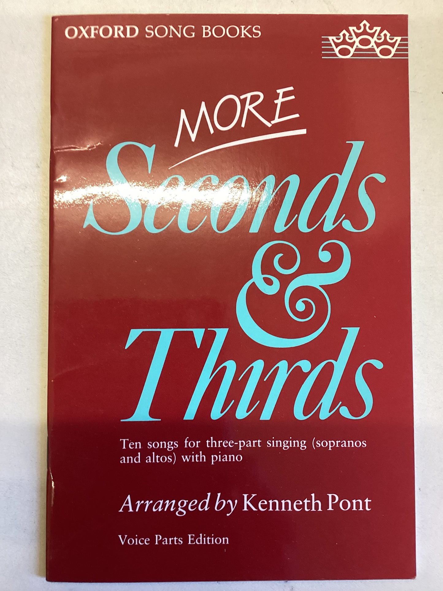 More Seconds and Thirds Ten Songs for Three Part Singing Sopranos and Altos with Piano Arranged By Kenneth Pont