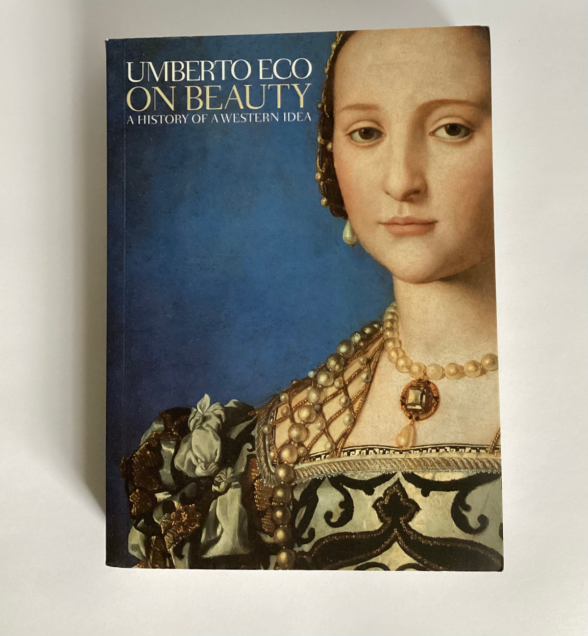 On Beauty : A History of a Western Idea Eco, Umberto