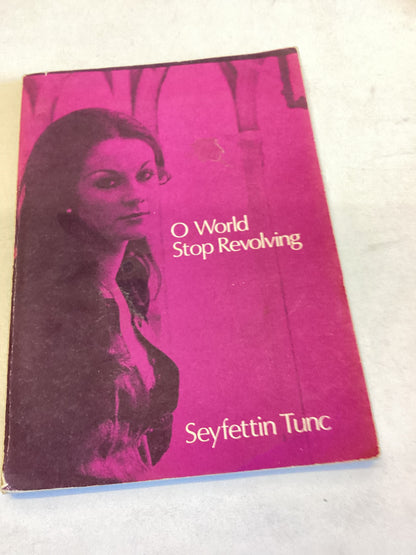 O World Stop Revolving Seyfettin Tunc