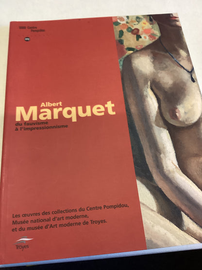 Albert Marquet Du Fauvisme a L'Impressionnisme