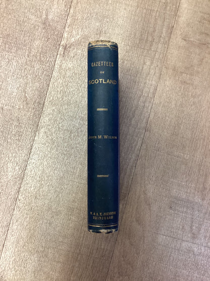 The Gazetteer of Scotland, John M. Wilson, W. & A. K. Johnston, Hardback, 1882