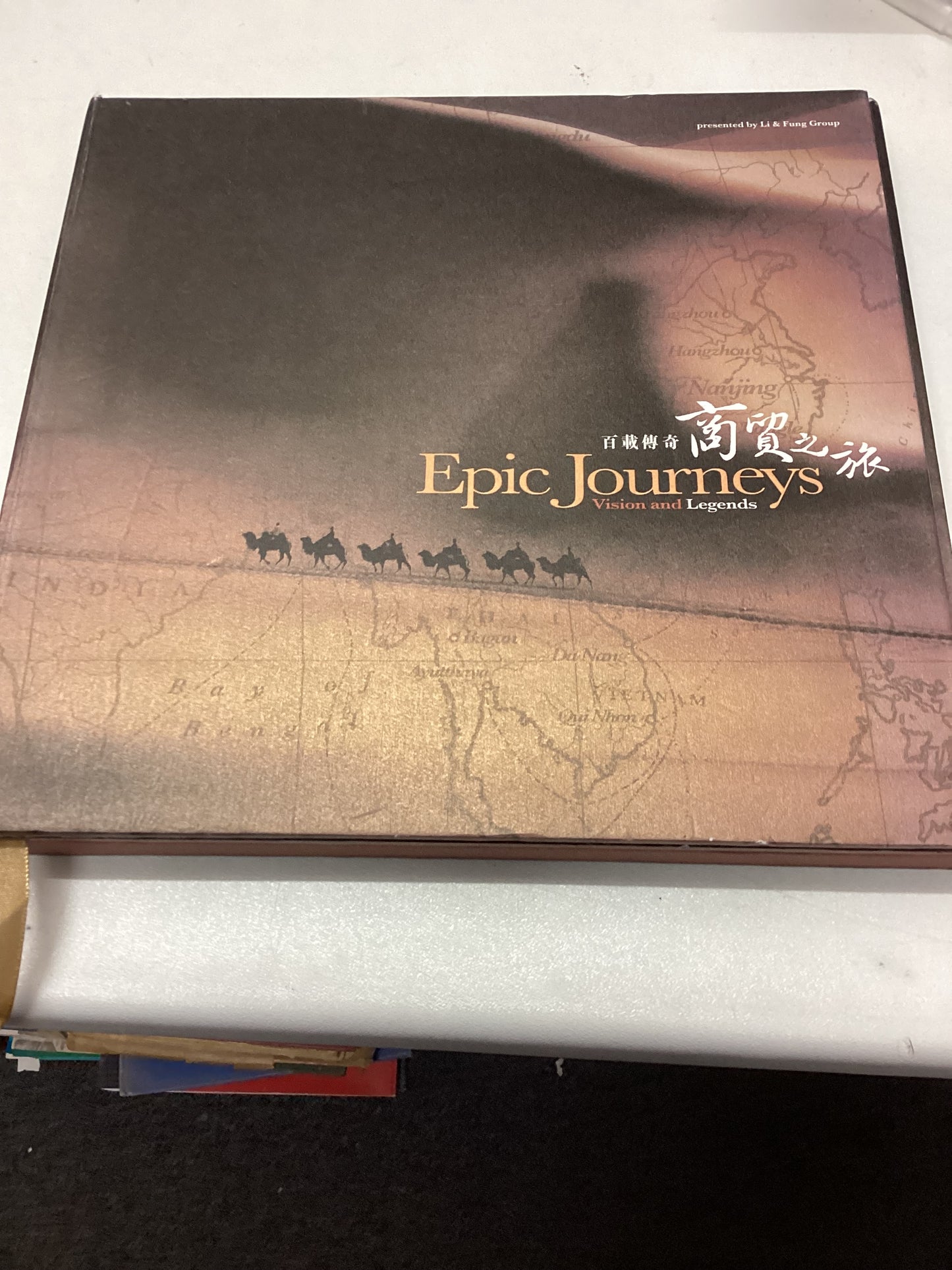 Epic Journeys Vision and Legends The Journey of Two Men, Born Worlds Apart Who Brought the World Togther Presented by Li & Fung Group